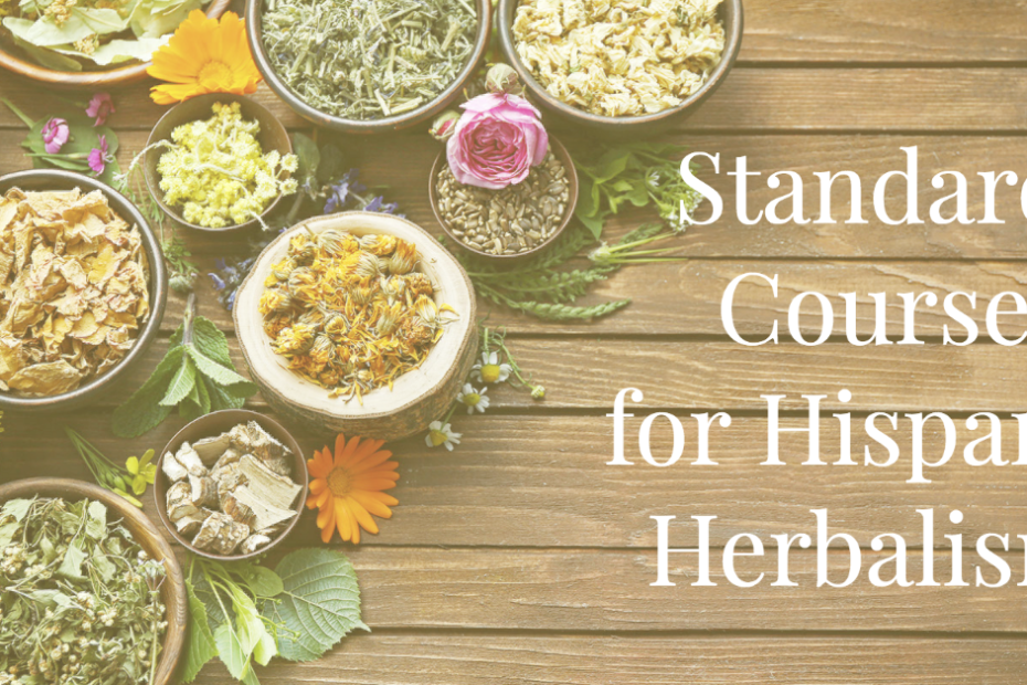 table with flowers and herbs text reads Standrad Course for Hispanic Herbalism
